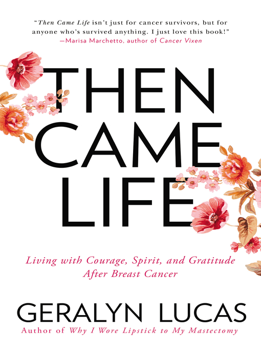 Title details for Then Came Life by Geralyn Lucas - Available